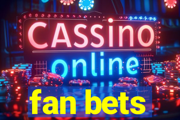 fan bets